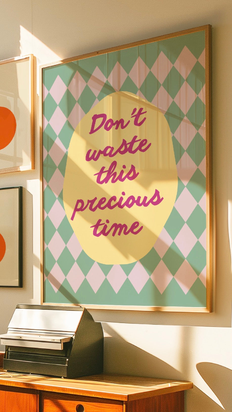 Don’t Waste This Precious Time Art Print