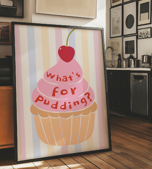 What’s For Pudding Art Print