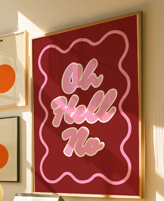 Oh Hell No Art Print