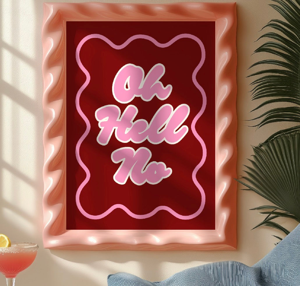 Oh Hell No Art Print