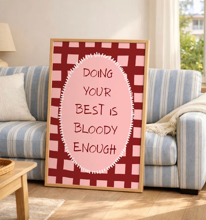 Doing your best, is bloody enough Print