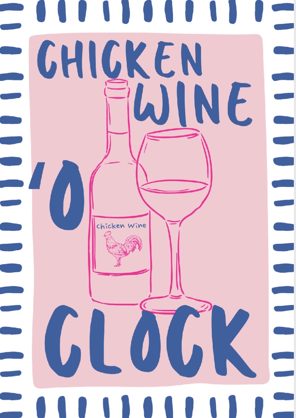Chicken Wine O’ Clock | A4 Art Print