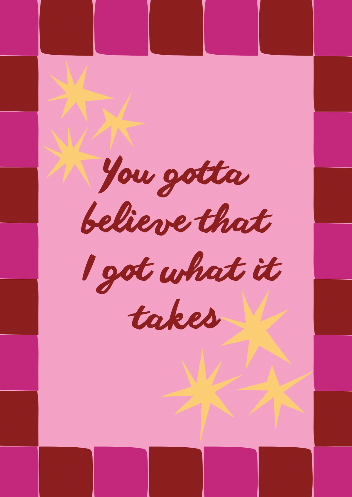 You Gotta Believe Art Print