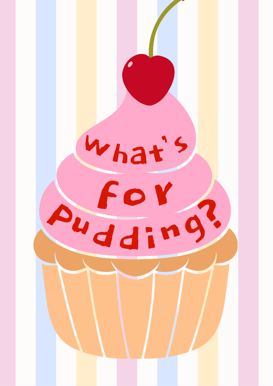 What’s For Pudding Art Print