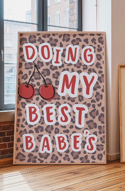 Doing my best, babes Art Print