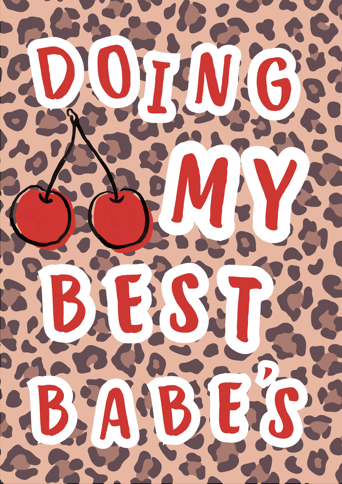 Doing my best, babes Art Print