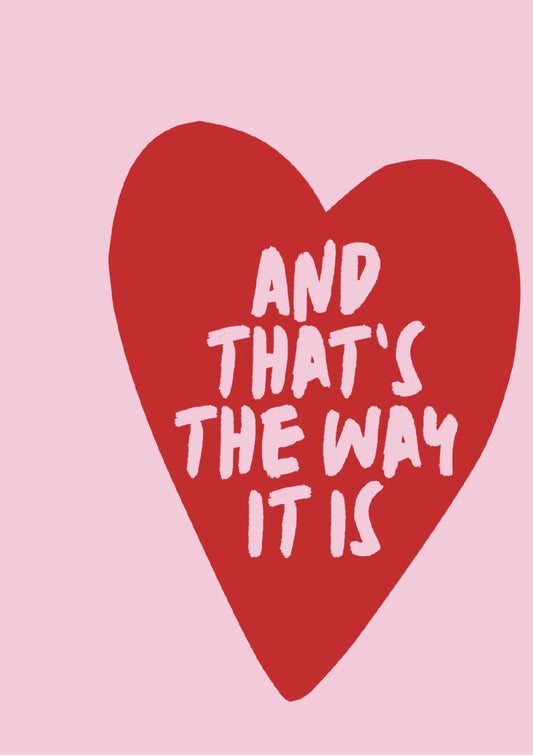 That’s the Way it is Art Print