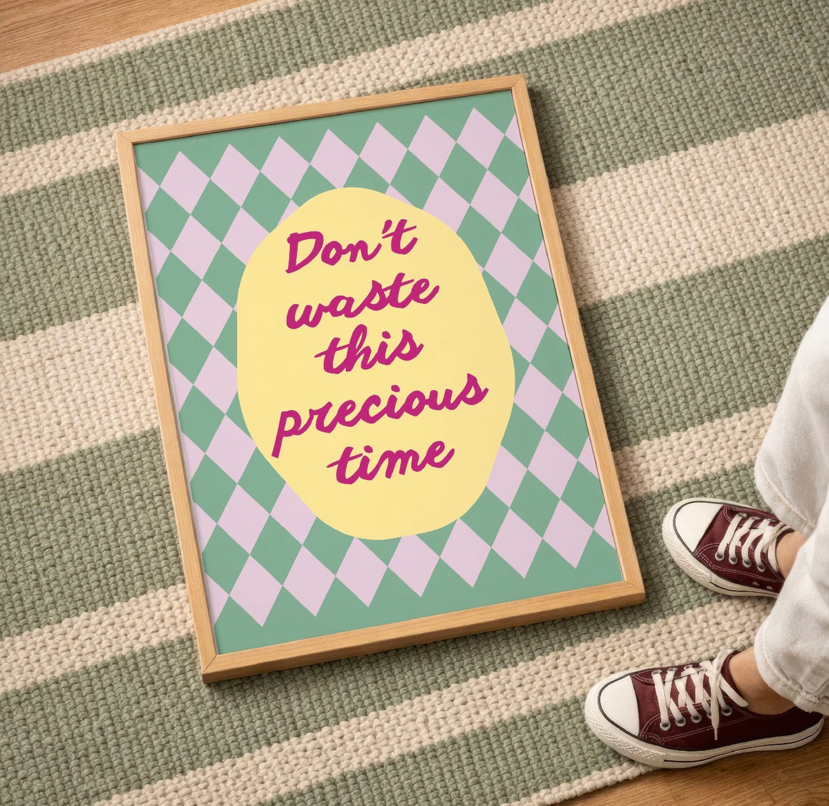 Don’t Waste This Precious Time Art Print