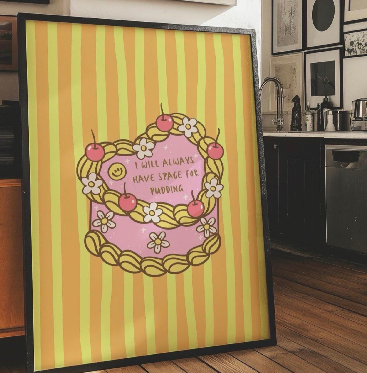 I will always have space for pudding Art Print