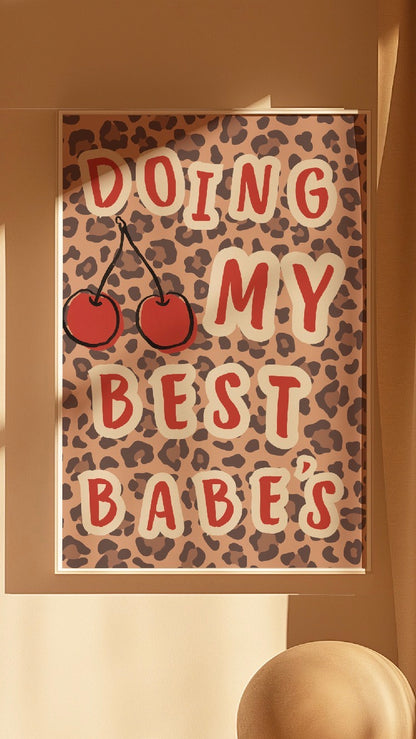 Doing my best, babes Art Print