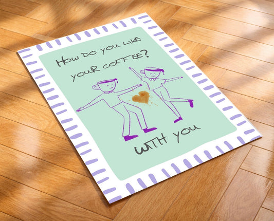 How do you like your coffee? Art Print