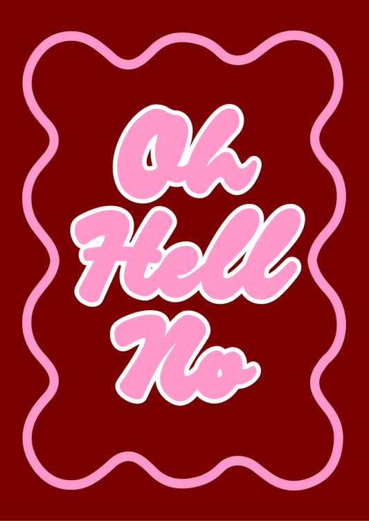 Oh Hell No Art Print