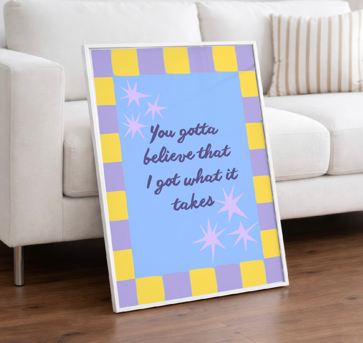 You Gotta Believe Art Print