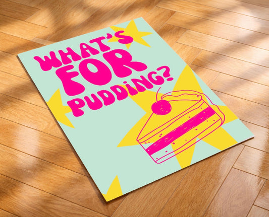 What’s For Pudding Art Print