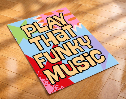 Play That Funky Music Art Print